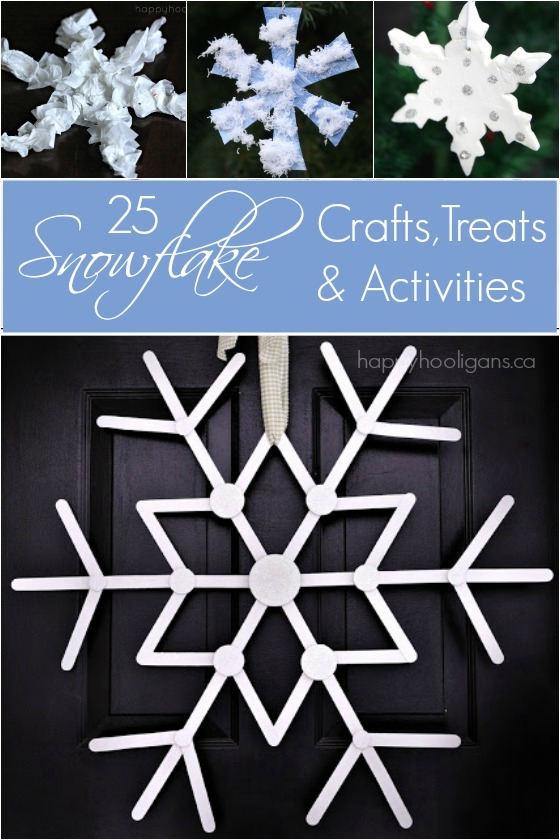 25 Snowflake Crafts, Activities and Treats - Happy Hooligans